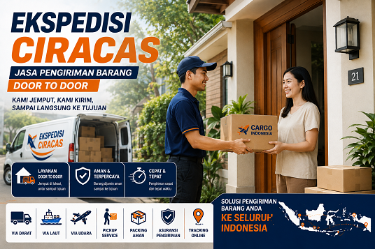 Ekspedisi Ciracas – Jasa Pengiriman Barang Door to Door Terpercaya